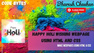 Happy Holi Wishing Webpage Using Basic HTML & CSS | HTMl Tutorial |Bhavesh Chauhan |#shorts