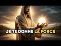  je te donne la force  message de dieu  message de dieu aujourdhui