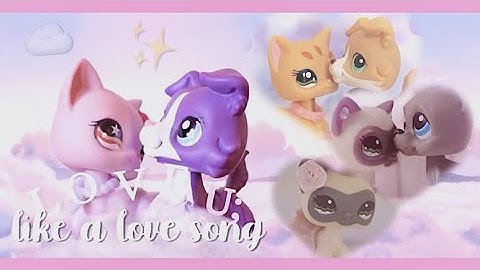 ♡LPS MEP - Love You Like A Love Song♡