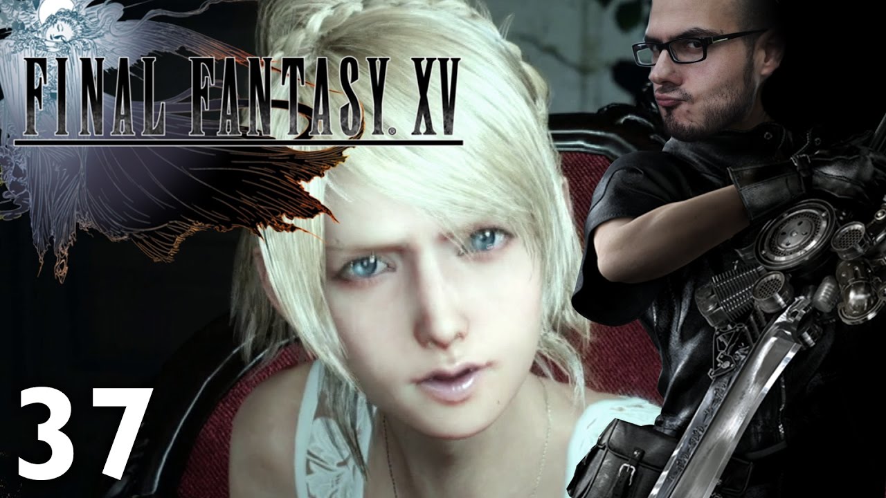 games people play Final Fantasy XV mit Gregor #37 | Knallhart Durchgenommen | 03.01.2017