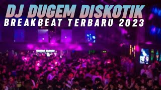 DJ Dugem Diskotik Terbaru 2023 • DJ Breakbeat Melody Fullbass Terbaru 2023