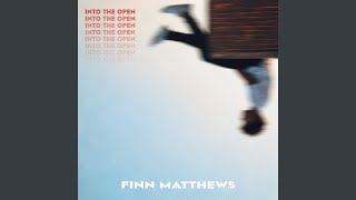Into the Open - Finn Matthews
