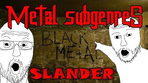 Metal Subgenres: Slander