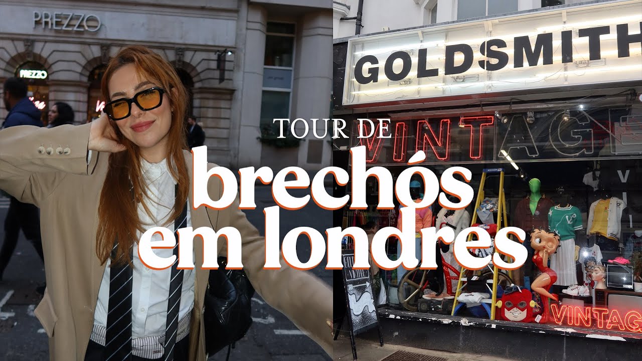 TOUR DE BRECHÓS EM LONDRES!
