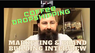 Coffee Dropshipping - Marketing & Brand Building Successful Dropshipping Companies!