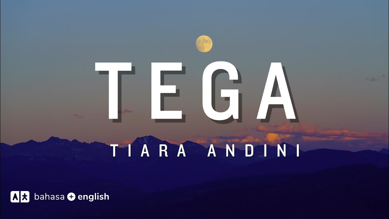 Tega Tiara Andini Lirik + Lyrics Terjemahan Bahasa Inggris Eng Sub