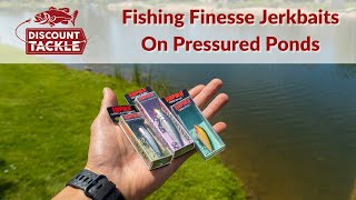 Fishing Finesse Jerkbaits On Pressured Ponds