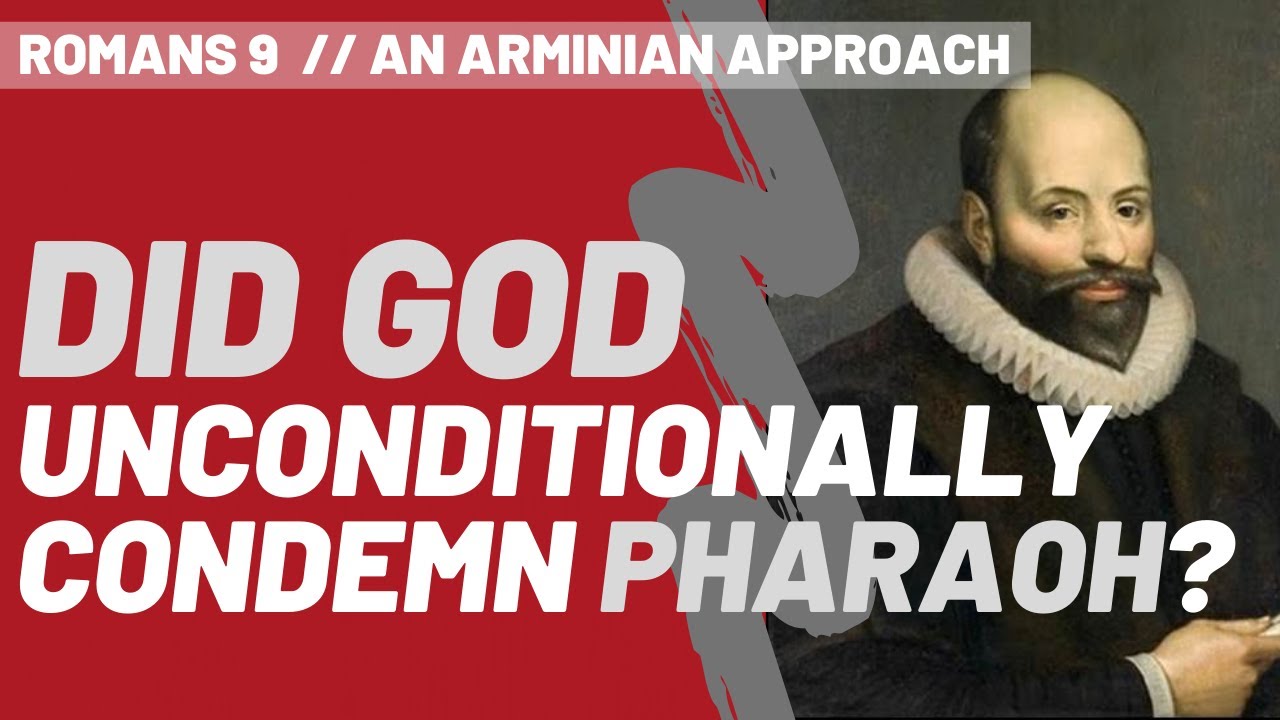 Did God Unconditionally Condemn Pharaoh Romans 9 An Arminian did-god-unconditionally-condemn-pharaoh-romans-9-an-arminian