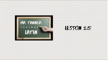 Latin Lesson 15