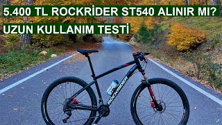 5.400 TL ROCKRİDER ST540 ALINIR MI ?  UZUN KULLANIM TESTİ