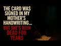 The Card Was Signed in My Mother’s Handwriting… But She’s Been Dead for Years | Creepypasta Horror