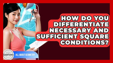How Do You Differentiate Necessary And Sufficient Square Conditions? - All About Geometry