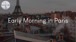 Early Morning in Paris  French playlist to enjoy