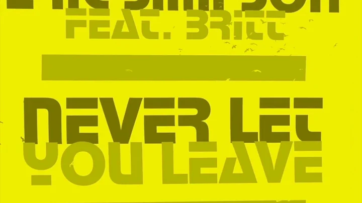 Eric Simpson Feat. Britt - Never Let You Leave