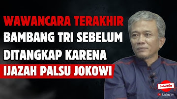 WAWANCARA TERAKHIR BAMBANG TRI SEBELUM DITANGKAP KARENA IJAZAH PALSU JOKOWI