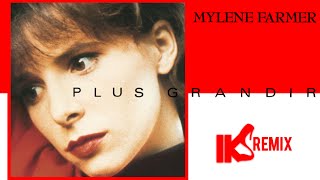 Mylène Farmer - Plus Grandir (IKS REMIX 2021)