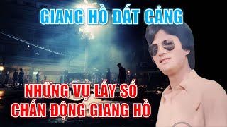 Những vụ giang hồ đất Cảng LẤY SỐ ĐÀN ANH tạo nhiều tiếng vang nhất