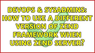 DevOps & SysAdmins: How to use a different version of Zend Framework when using Zend Server? Profile