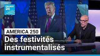 250 ans des Etats-Unis : des festivités instrumentalisés autour de Trump • FRANCE 24