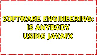 Software Engineering: Is anybody using JavaFX (2 Solutions!!)
