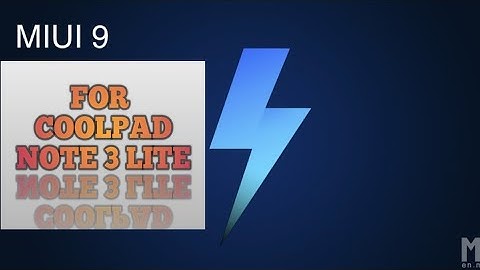 MIUI 9 FOR COOLPAD NOTE 3 LITE ( CLEAR  INSTALLATION )