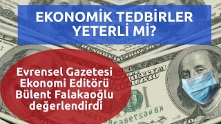 Koronavirüs ve Ekonomi | Evrensel Ekonomi Editörü Bülent Falakaoğlu "kalkan paketi"ni değerlendirdi