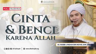 LOVE & HATE FOR THE SAKE OF ALLAH | AL HABIB JINDAN BIN NOVEL BIN JINDAN