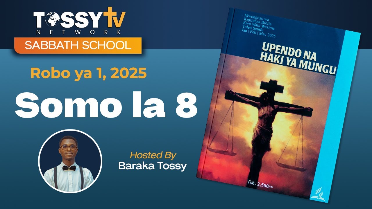 MWONGOZO WA KUJIFUNZA BIBLIA || SOMO LA 8 || UHURU WA KUCHAGUA , UPENDO NA MAJALIWA YA MUNGU