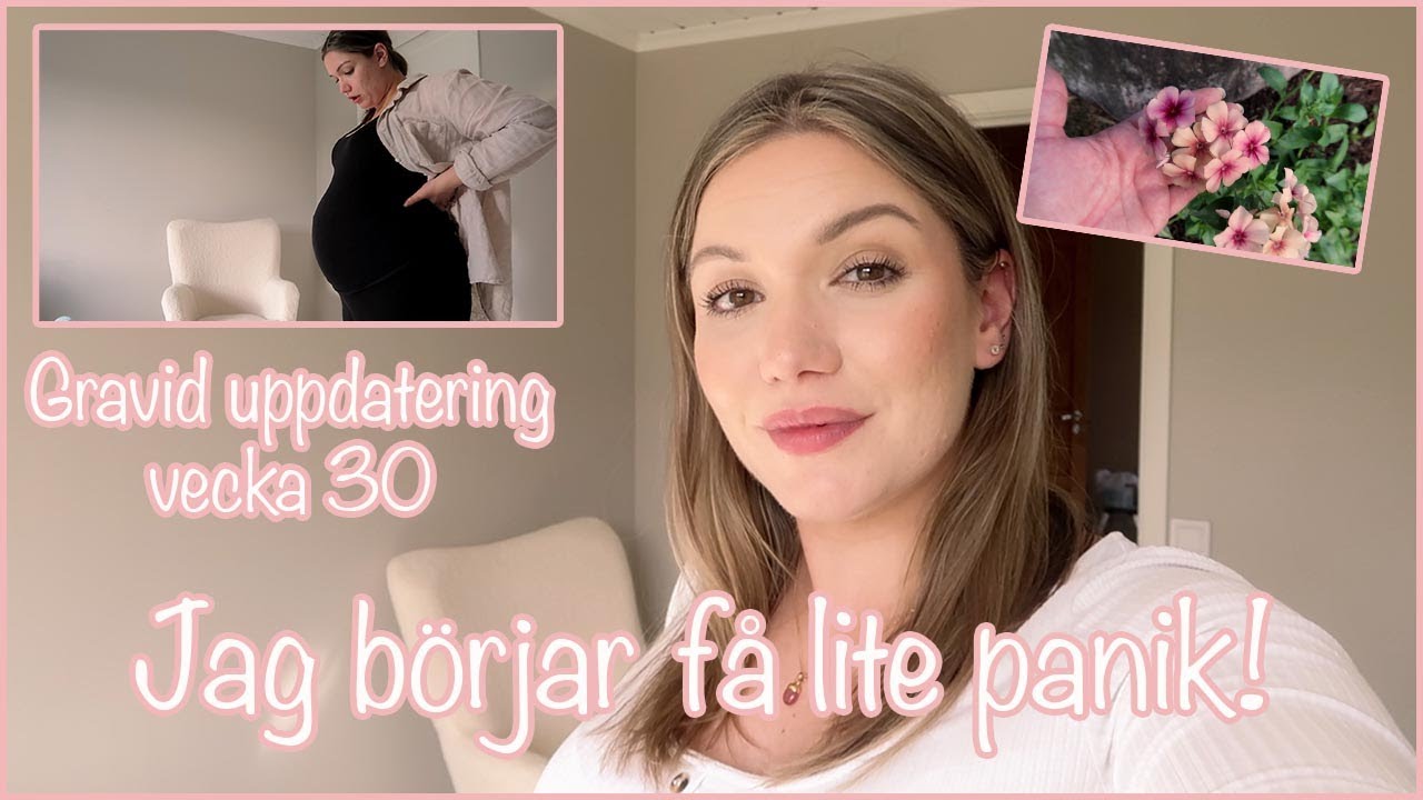 JAG BÖRJAR FÅ LITE PANIK! GRAVID UPPDATERING VECKA 30 🧸VLOGG 132 - AMANDA MARIN