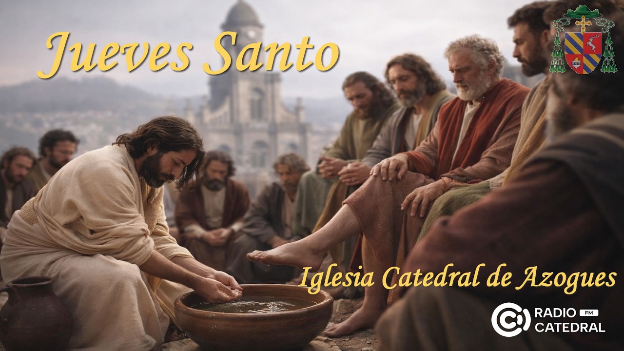 MISA DE LA CENA DEL SEÑOR Y LAVATORIO DE LOS PIES- JUEVES SANTO - 2 ...