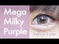 【カラコンレビュー】ヴィーナスアイズマンスリー ミルキーカラー【メガミルキーパープル】Venus Eyes Monthly Milky Color review