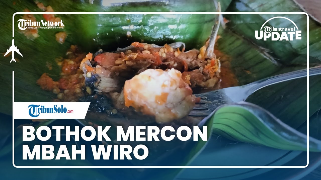 π΄ TRIBUN TRAVEL UPDATE: Bothok Mercon Ikan Pathin Mbah Wiro, Kuliner Khas Sragen yang Super Pedas π΄ TRIBUN TRAVEL UPDATE: Bothok Mercon Ikan Pathin Mbah Wiro, Kuliner Khas Sragen yang Super Pedas