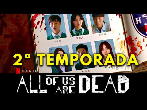 ALL OF US ARE DEAD 2ª TEMPORADA  QUANDO CHEGA NA NETFLIX? 