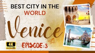 Best City in the World | City of Canals, Venice Italy 4K Ultra HD