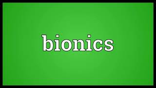 Bionics Meaning