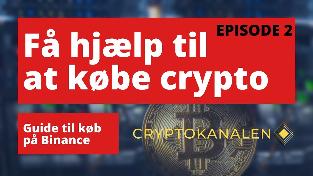 Køb kryptovaluta | Få hjælp til at købe crypto på Binance | EPISODE 2