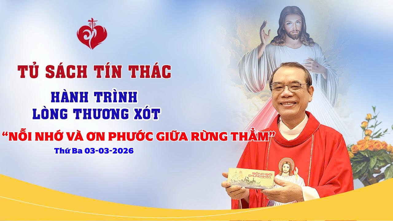 Hành Trình Lòng Thương Xót | NỖI NHỚ VÀ ƠN PHƯỚC GIỮA RỪNG THẲM | 03/03/2026