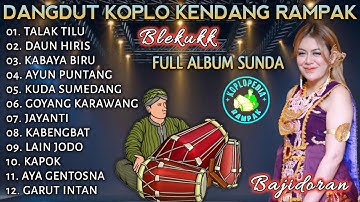 PONGDUT SUNDA KENDANG BLEKUK FULL ALBUM VERSI BAJIDORAN SUNDA