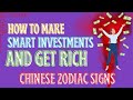 How To Make Smart Investments And Get Rich Based On Your Animal Chinese Zodiac Sign