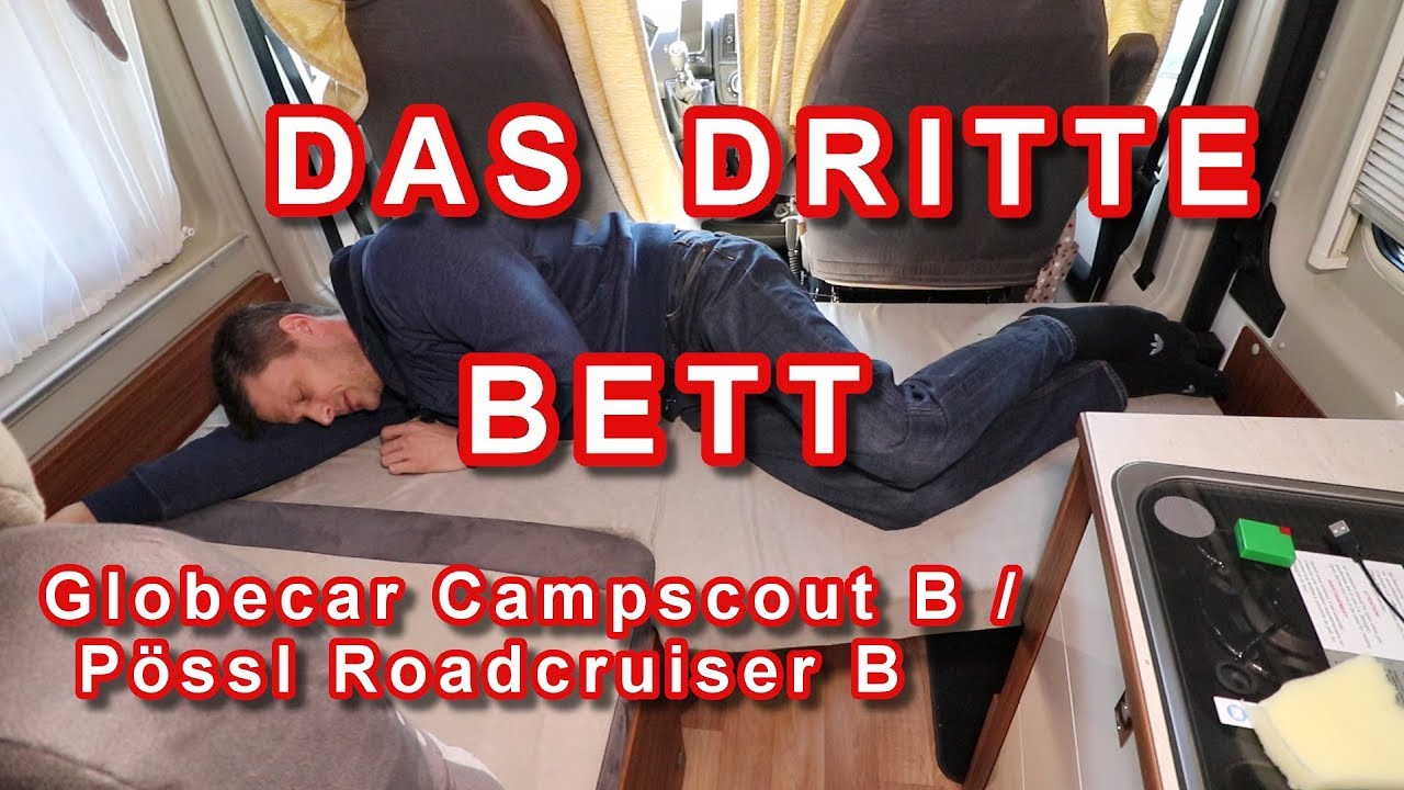 DAS DRITTE BETT, GLOBECAR CAMPSCOUT B, PÖSSL ROADCRUISER B, AUFBAU, GRÖSSE,  ABBAU, TAUGT ES WAS? 