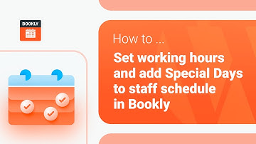 How to set working hours and add special days to staff schedule in Bookly
