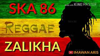 SKA 86 - ZALIKHA REGGEA LIRIK