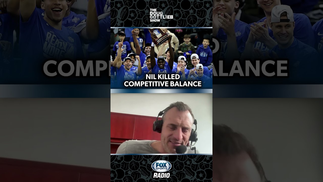 Doug Gottlieb Says NIL Is Killing Competitive Balance