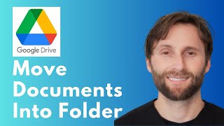 Move Documents into Google Drive Folders [Full Guide 2026]