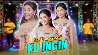 Ina Permatasari - Ku Ingin Ft.Sunan Kendang [Official Music Video]