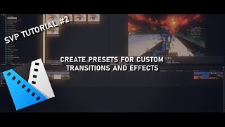 SVP Tutorial | How to Create Presets for Custom Transitions and Effects (Plugin Chains)