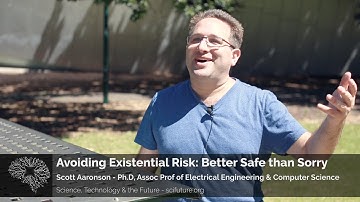 Scott Aaronson - Avoiding Existential Risks:  Better Safe than Sorry