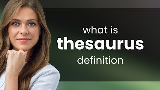 Thesaurus — what is THESAURUS meaning