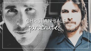 Christian Bale | Parachutes