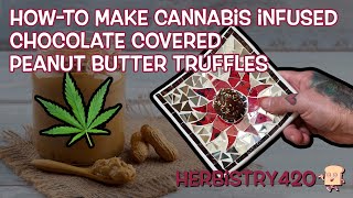 How-to Make Cannabis Infused Chocolate Covered Peanut Butter Truffles | Herbistry420